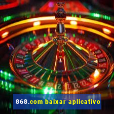 868.com baixar aplicativo