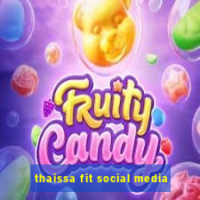 thaissa fit social media