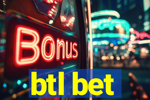 btl bet