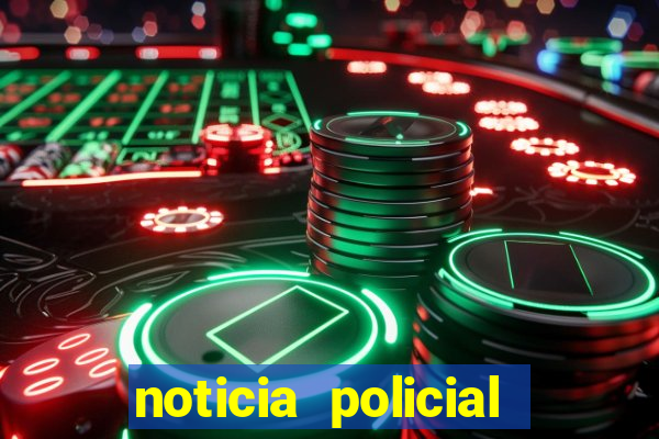 noticia policial cachoeira bahia