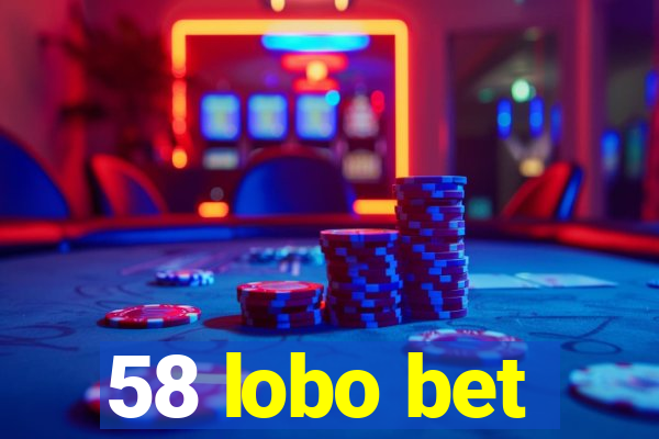 58 lobo bet