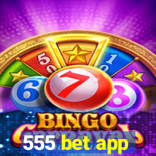 555 bet app