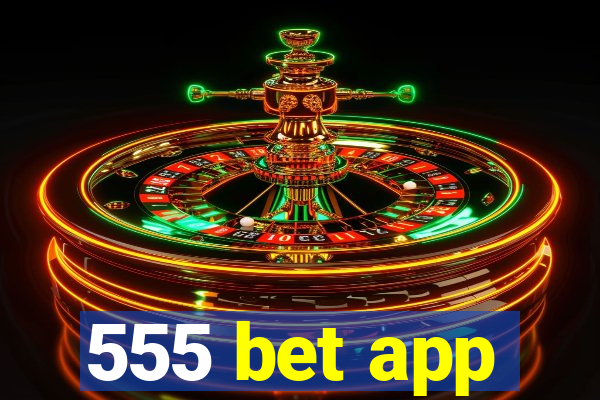 555 bet app