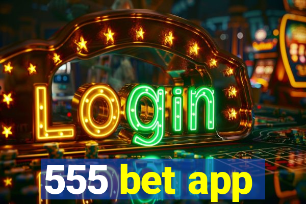 555 bet app