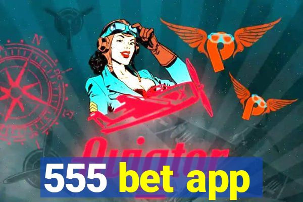 555 bet app