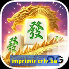 imprimir crlv ba