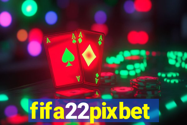 fifa22pixbet