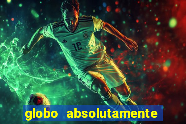 globo absolutamente sobretudo 2019