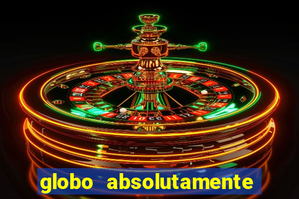 globo absolutamente sobretudo 2019