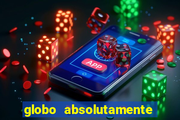 globo absolutamente sobretudo 2019