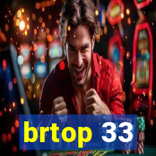 brtop 33