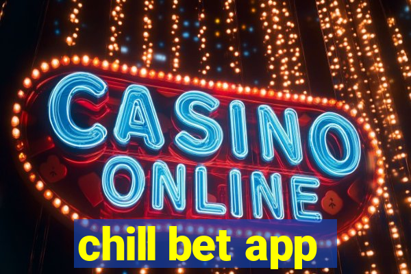 chill bet app