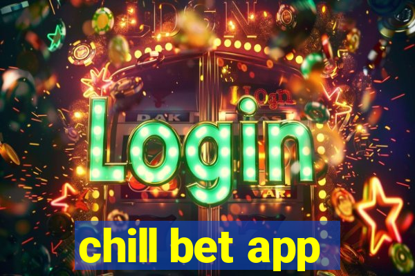 chill bet app