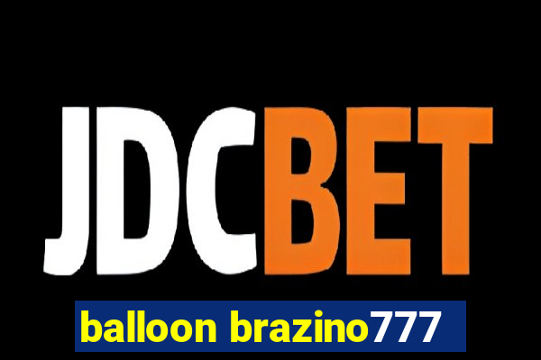 balloon brazino777