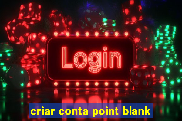 criar conta point blank