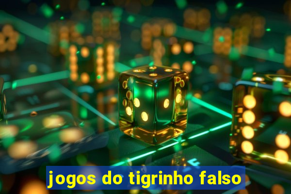 jogos do tigrinho falso