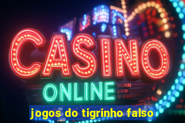 jogos do tigrinho falso