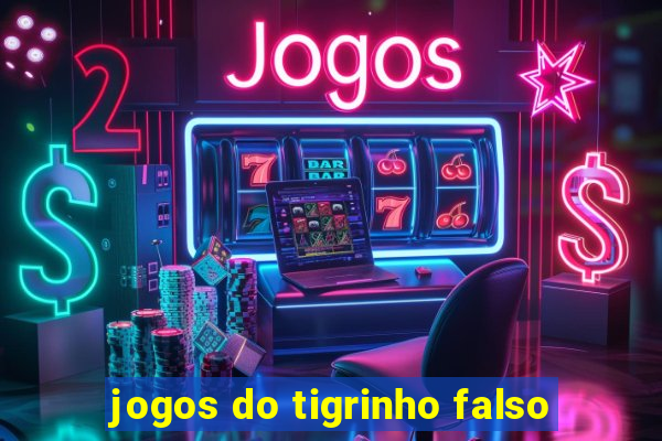 jogos do tigrinho falso