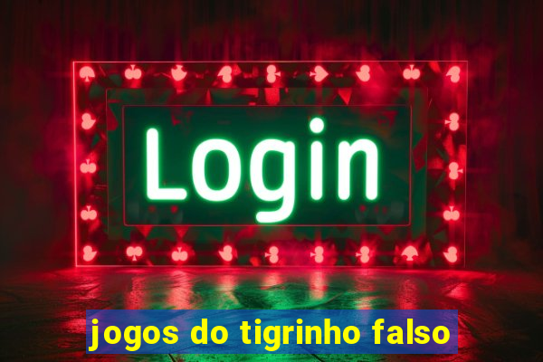 jogos do tigrinho falso