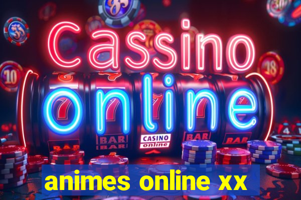 animes online xx