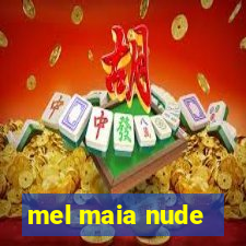 mel maia nude