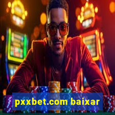 pxxbet.com baixar