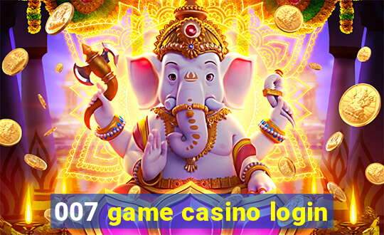 007 game casino login