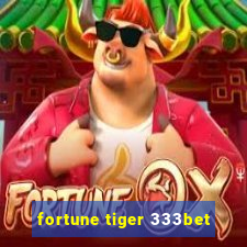 fortune tiger 333bet