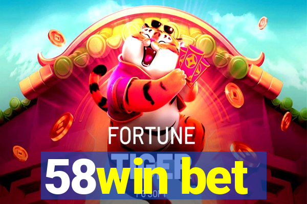 58win bet