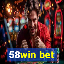 58win bet