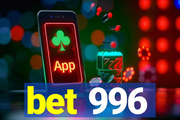 bet 996