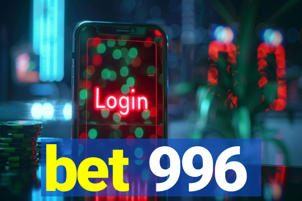 bet 996