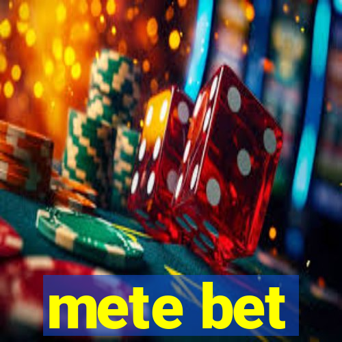 mete bet