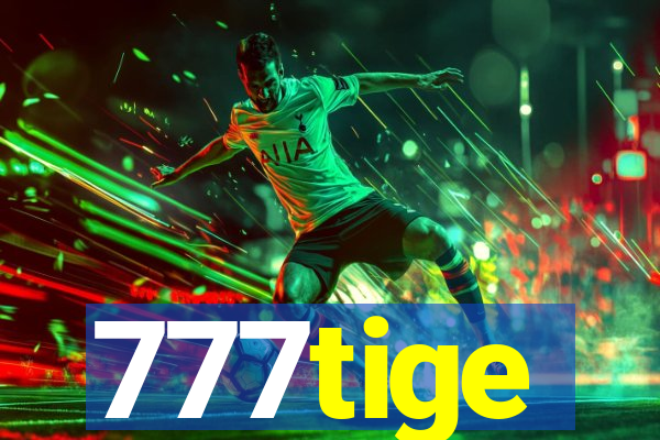 777tige