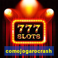 comojogarocrash