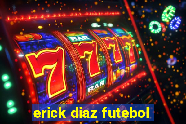 erick diaz futebol