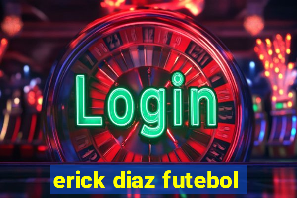 erick diaz futebol