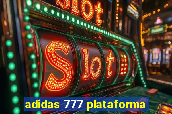 adidas 777 plataforma