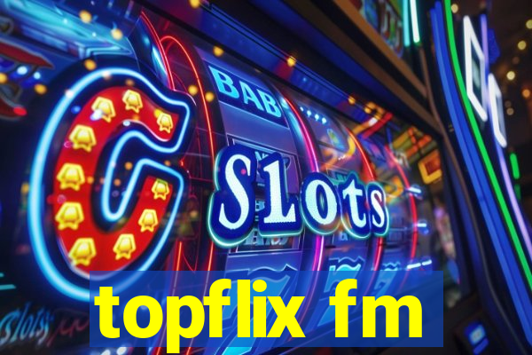 topflix fm