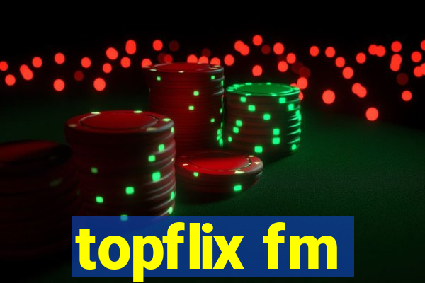 topflix fm