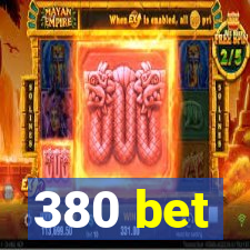 380 bet