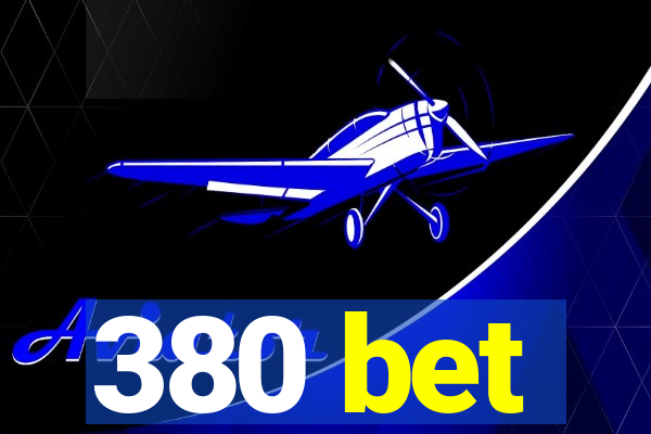 380 bet