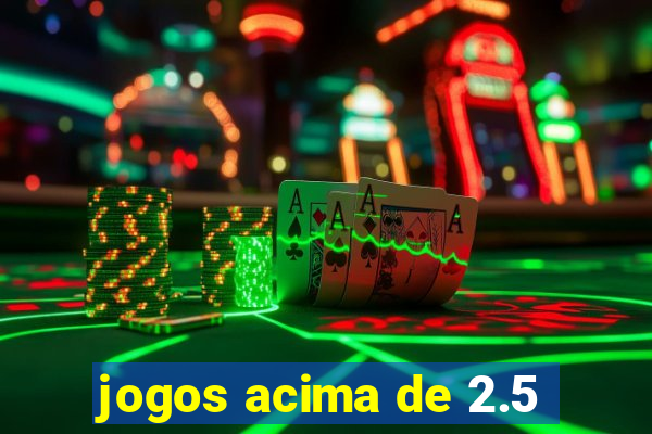 jogos acima de 2.5