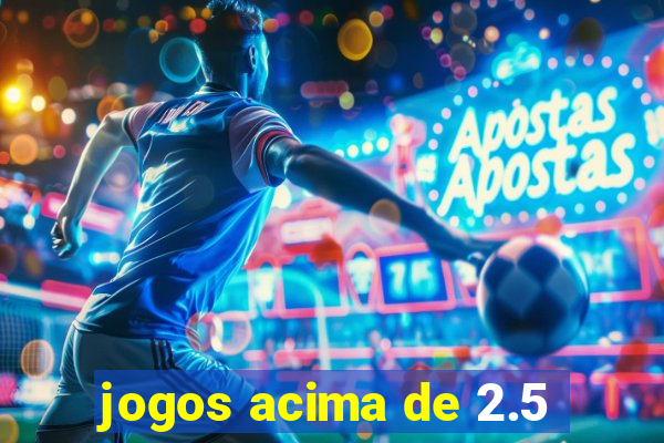 jogos acima de 2.5