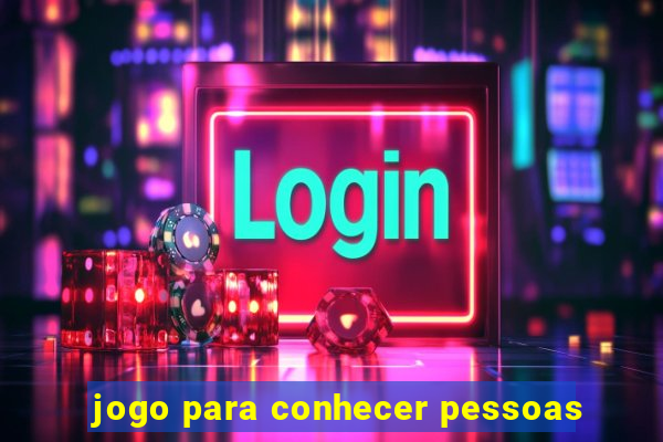 jogo para conhecer pessoas