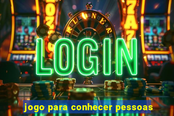 jogo para conhecer pessoas