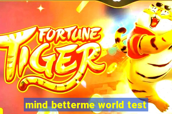 mind betterme world test