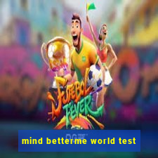 mind betterme world test