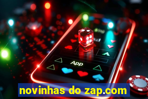 novinhas do zap.com