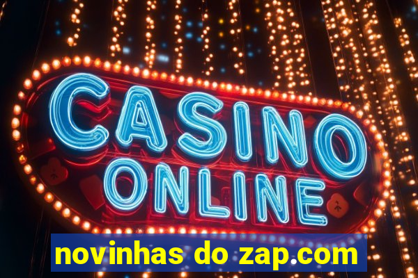 novinhas do zap.com